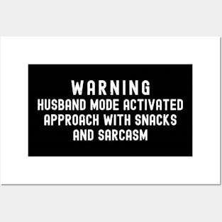 Warning Husband Mode Activated – Approach with Snacks and Sarcasm Posters and Art